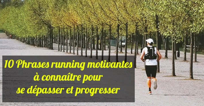 Phrases running motivantes pour se dépasser progresser en course à pied