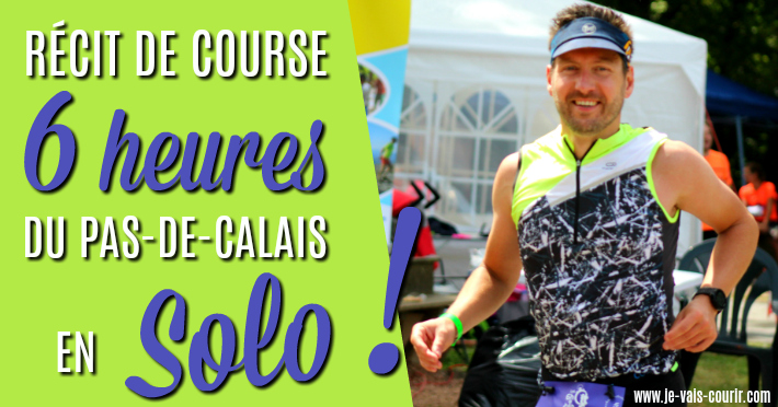 Les 6 heures du Pas de Calais 2018 en solo compte rendu de course