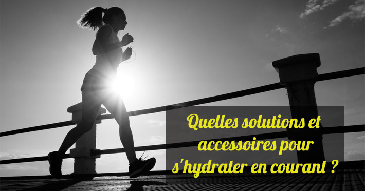 Quelles solutions et accessoires pour s'hydrater en courant ?