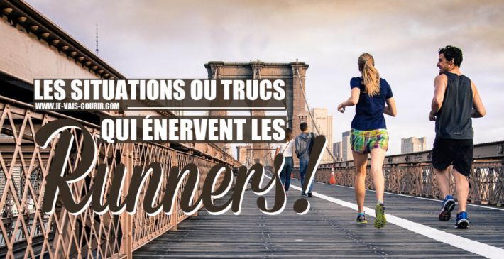 Running les situations ou choses qui ont le don d'enerver un runner