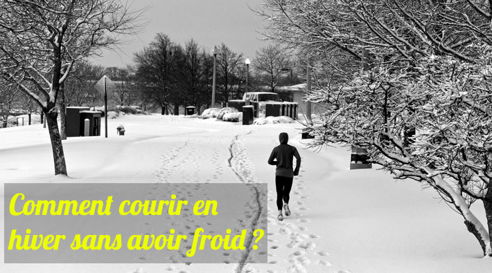 Courir en hiver sans avoir froid bien se couvrir tête pieds et mains
