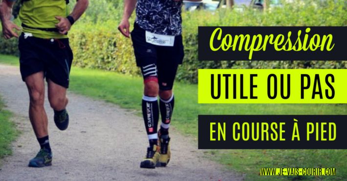 Compression utile ou pas en course  pied - mon avis