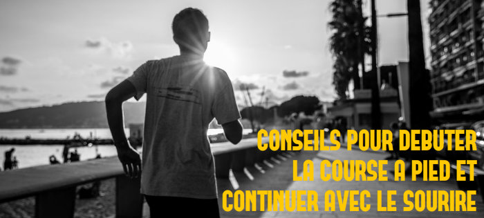 Conseils pour dbuter la course  pied ou se remettre  courir avec le sourire