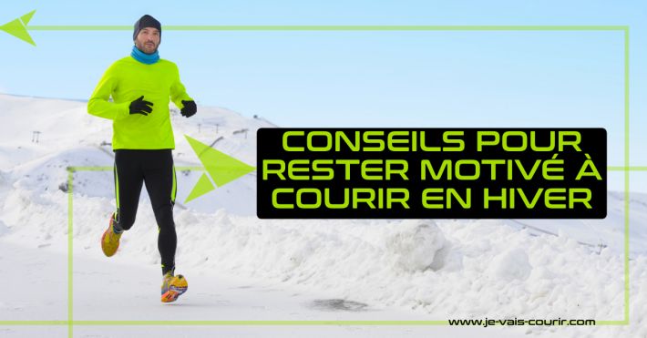 Conseils pour rester motiv  courir en hiver