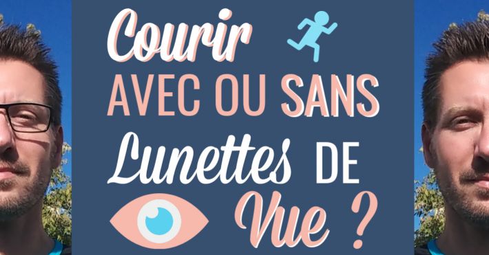 Courir avec ou sans ses lunettes de vue