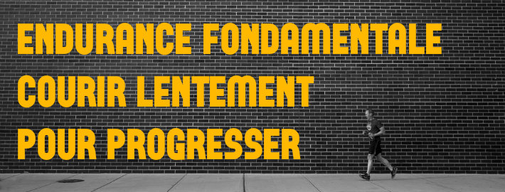 Endurance fondamentale courir lentement pour progresser en course  pied 