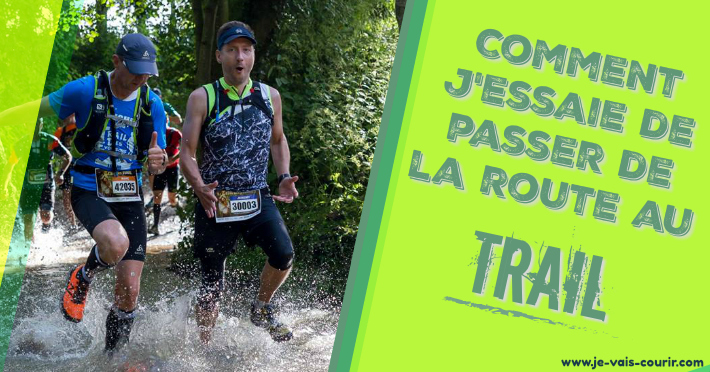 Comment j'essaie de passer du running sur route au trail