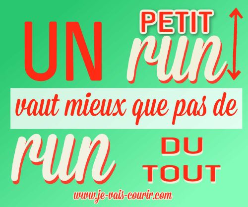 vaut mieux courir seulement 10 minutes que ne pas courir du tout