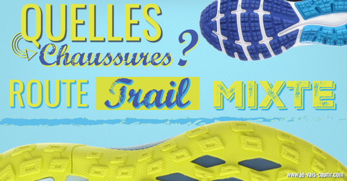 Achat premire chaussures de course  pied route, trail ou mixte ?