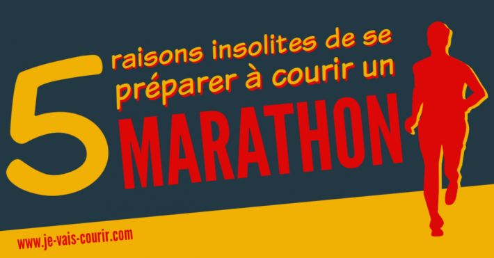 5 arguments insolites pour se prparer  courir le marathon