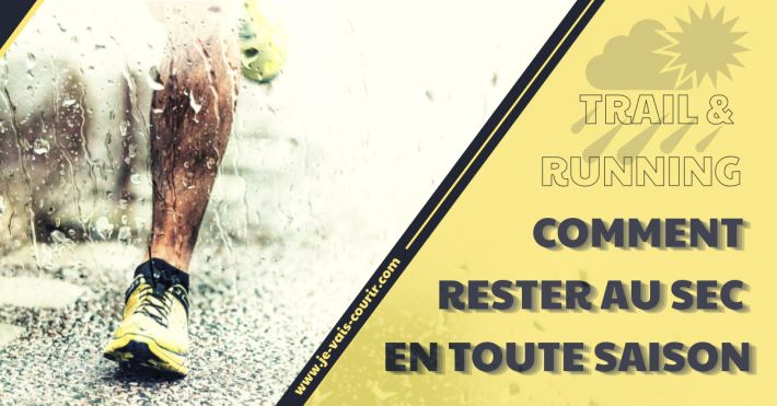 rail et running : comment rester au sec en toute saison ?