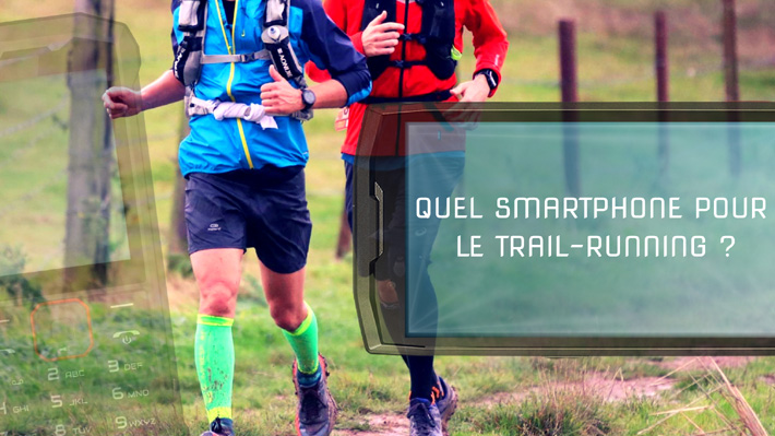 Quel smartphone outdoor pour le trail running ?