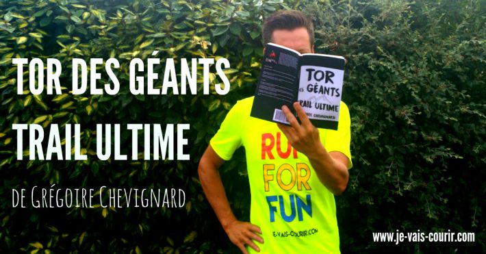 Tor des Gants Trail Ultime - Mon avis sur le livre de Grgoire CHEVIGNARD