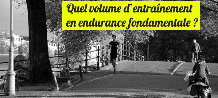 Quel volume d entrainement consacrer  l'endurance fondamentale en course  pied