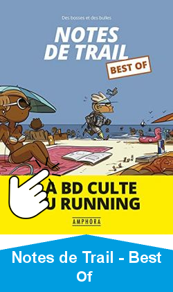 NOTES DE TRAIL BEST OF: LA BD CULTE DU RUNNING